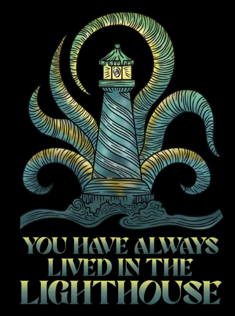 You Have Always Lived in the Lighthouse