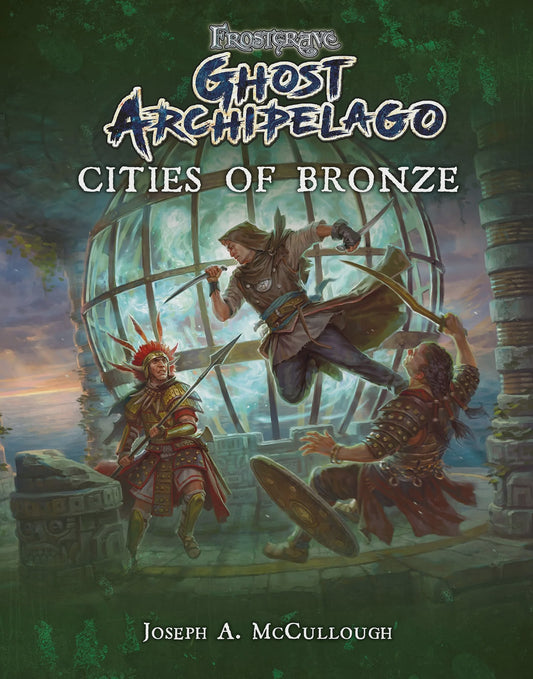 Frostgrave: Ghost Arch: Cities of Bronze