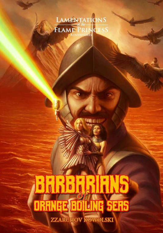 Lamentations of the Flame Princess: Barbarians of the Orange Boiling Seas