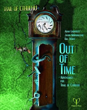 Trail of Cthulhu: Out of Time